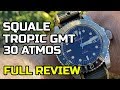 Squale 30 Atmos TROPIC GMT [REVIEW] I LOVE This Watch!!!