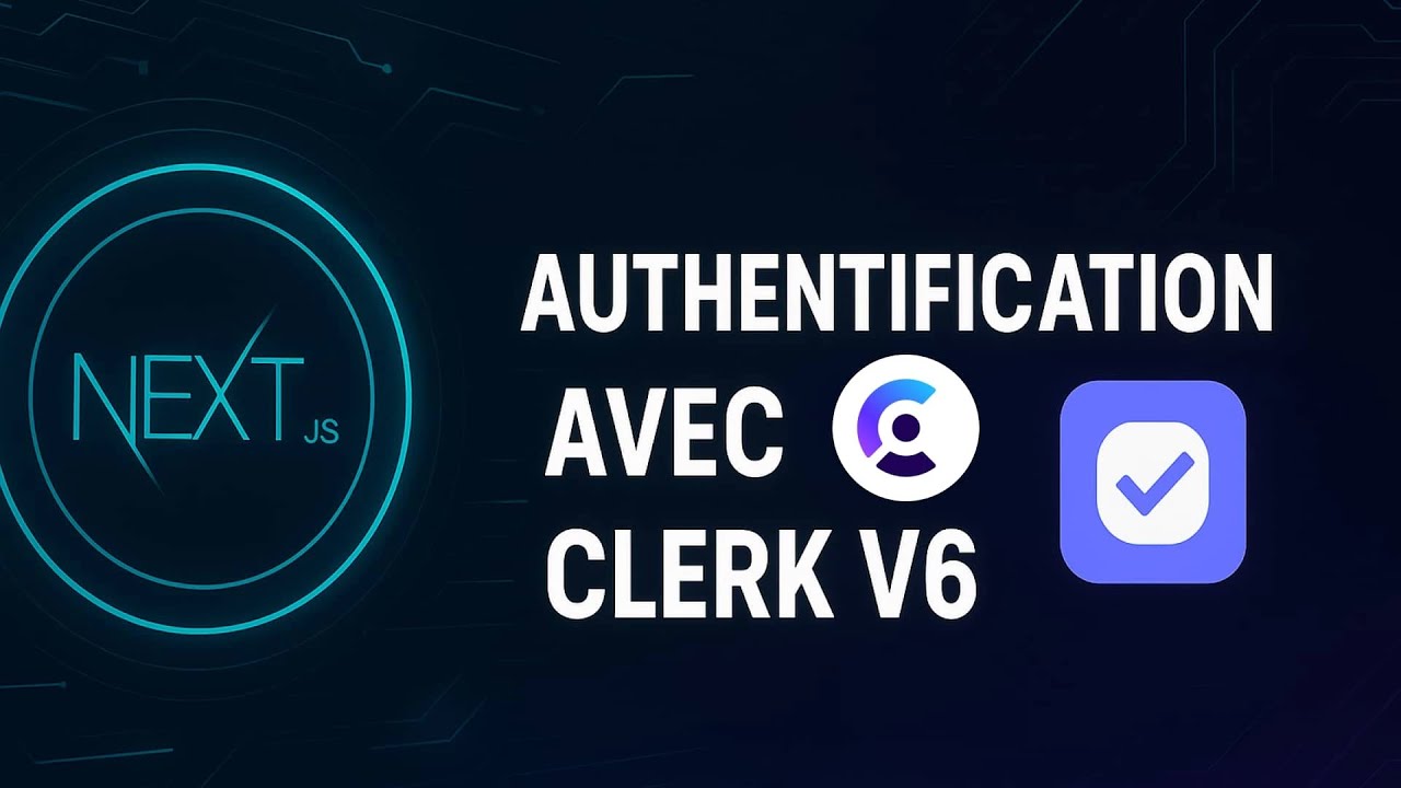 Clerk V6 et Next.js 15 : Authentification Simplifiée - YouTube