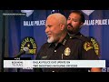 Dallas Police hold a briefing on recent shootings involving police officers