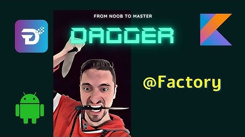 Dagger - Kotlin - Factory - 13