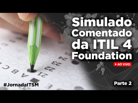 Simulado 1 Comentado da ITIL 4 Foundation (40 Perguntas - Parte 2)