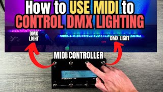 How to USE MIDI to Control Your DMX LIGHTING  Full Tutorial