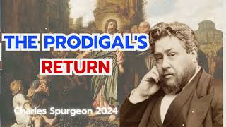 Theprodigalsreturn  Charles Spurgeon 2024