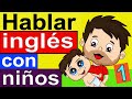 CÓMO HABLAR INGLÉS CON LOS NIÑOS - PARTE 1