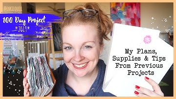 100 DAY PROJECT 2019 * My Plans, Supplies and Tips*
