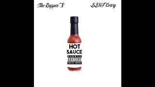 The Rapper X - Hot Sauce Ft Bbnf Corvy