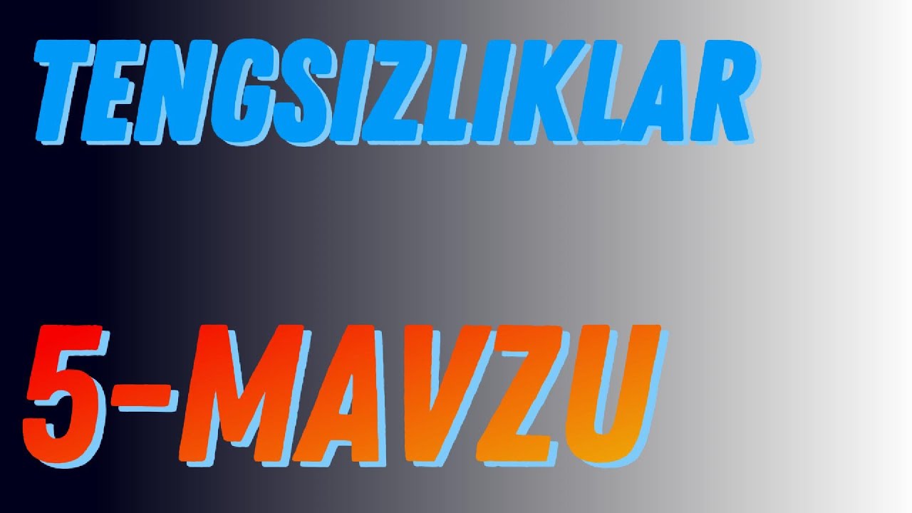 5-MAVZU | TENGSIZLIKLAR | IDC 2-QISM