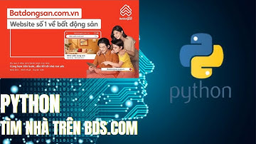 DATA SCRAPING - Lấy Dữ Liệu Từ Website BDS.com [P1]Bằng Python|Python Scraping a Website