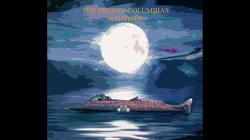 The Mighty Columbias - Nautilus