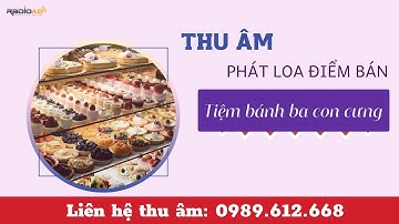 Thu âm quảng cáo TIỆM BÁNH BA CON CƯNG || Giọng nữ miền Nam cực chất