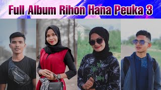FULL ALBUM RIHON HANA PEUKA 3