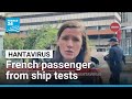 French passenger from hantavirus ship tests positive • FRANCE 24 English