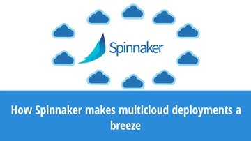 How Spinnaker makes multicloud deployments a breeze