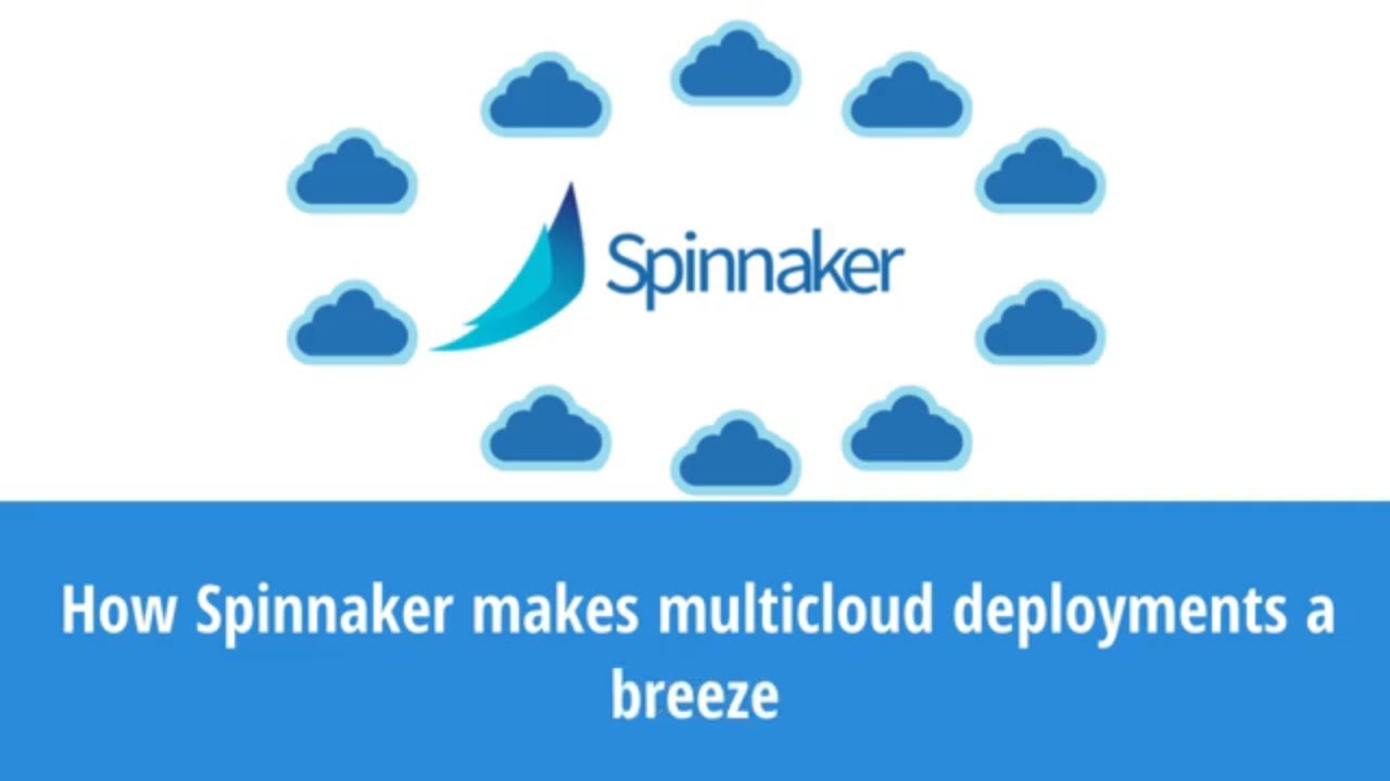 How Spinnaker makes multicloud deployments a breeze