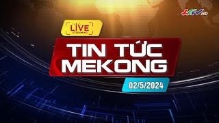 [ 🔴Live] Tin tức Mekong 02.5.2024 | Truyền hình Hậu Giang