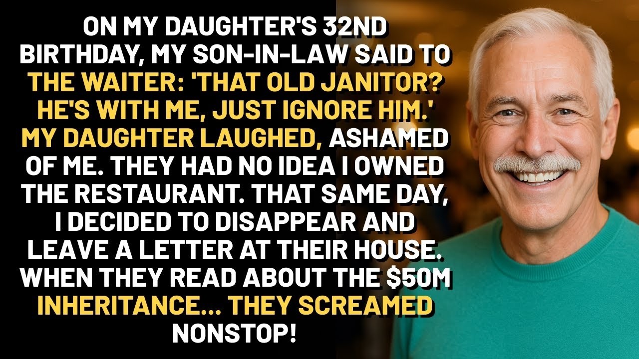 At my daughter's birthday, my son in law told the waiter  'That old man is the janitor   '