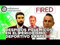 Los despidos mas polemicos en el Periodismo deportivo Argentino (PARTE 3)