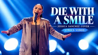 DIE WITH A SMILE cover Jessica Sanchez / Lady Gaga & Bruno Mars (Lyrics Video)