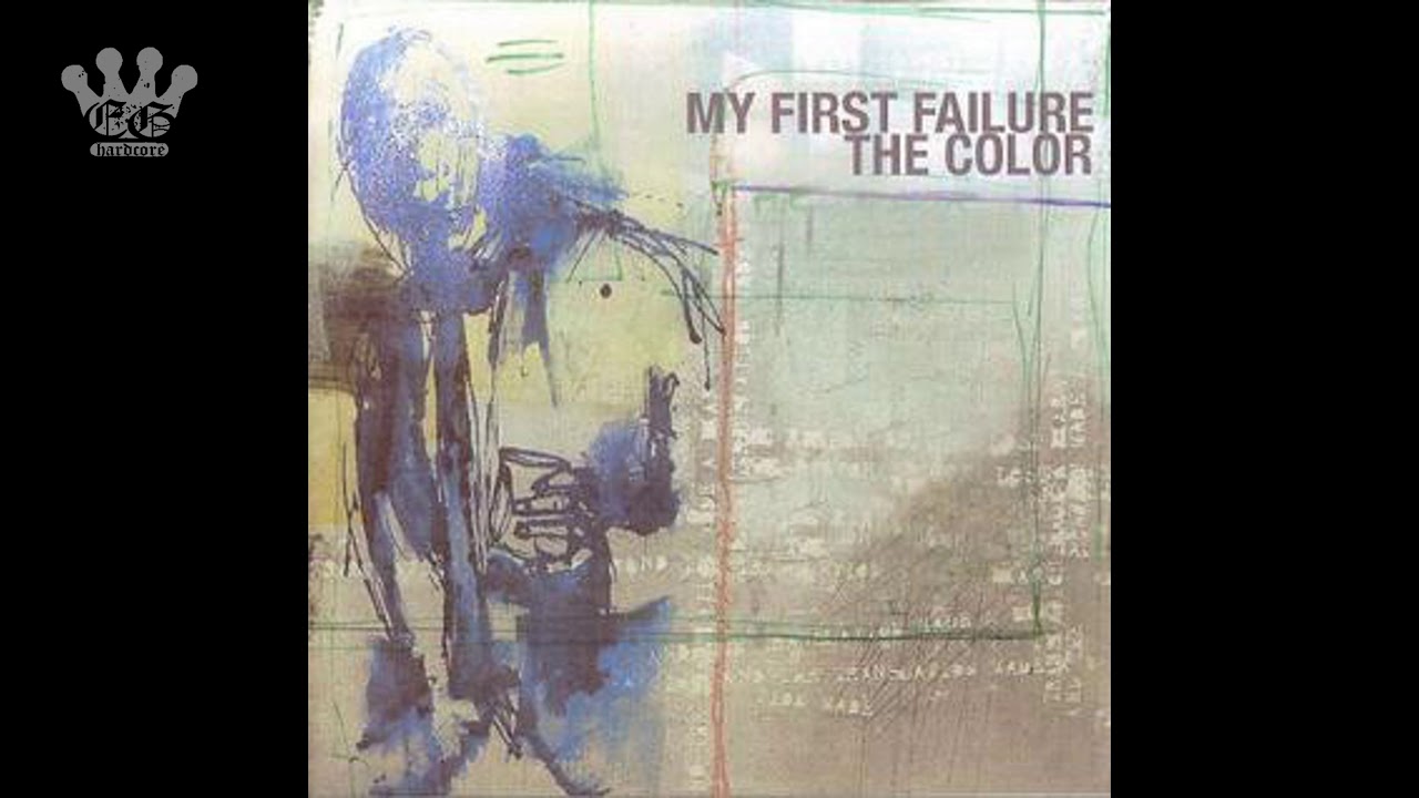 [EGxHC] My First Failure - The Color - 2008 (Full Album)