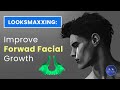Looksmaxxing guide how to improve forward facial growth blackpill analysis