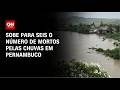 Chuvas em Pernambuco: Sobe para seis o número de mortos | AGORA CNN