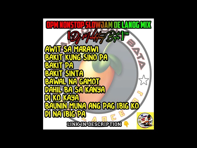 OPM NONSTOP SLOWJAM DE BATTLE MIX [ DJ MALDITONG BATA REMIX ]™ class=