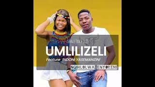 umlilizeli ft indoni yasemanzini ngihlowa enyokeni  single track 2023