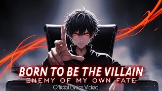 Born to Be the Villain - They Made Me This Way | Xenzo Echo (Official Lyrics Video)