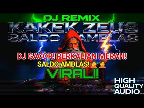 DJ Remix Kekek Zeus Saldo AMBLAS! VIRAL!