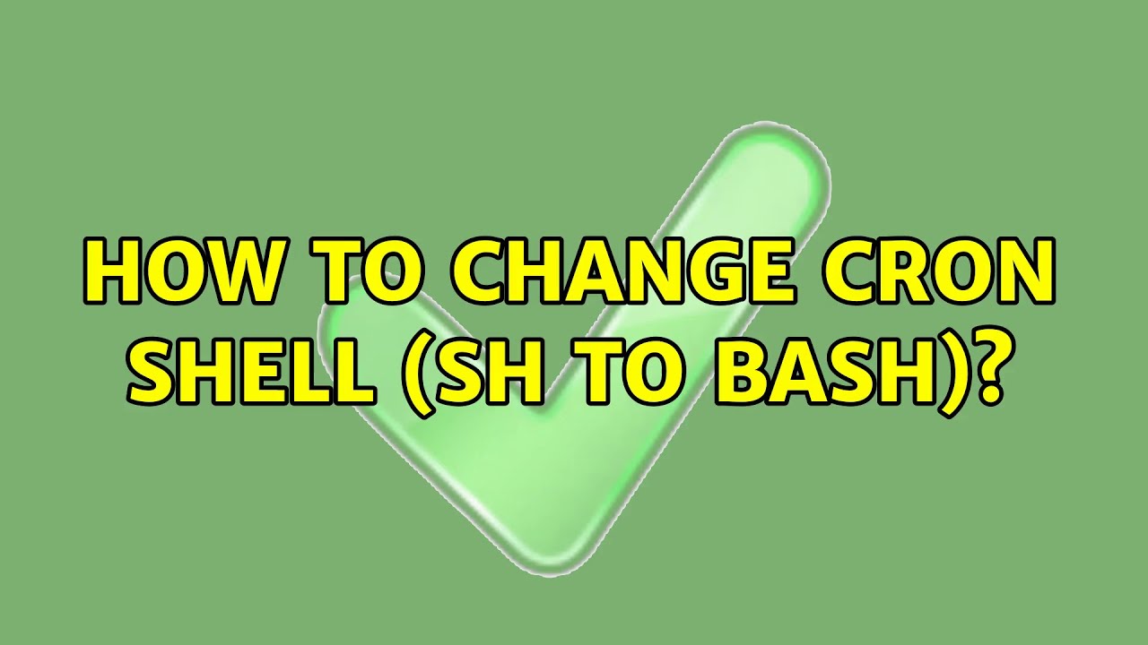 Unix & Linux: How to change cron shell (sh to bash)? - YouTube
