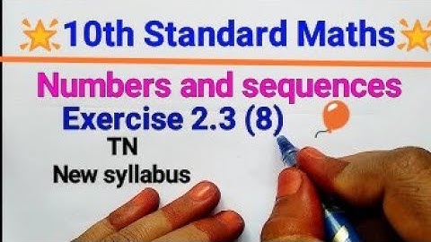 10th std கணிதம் Exercise 2.3 (8)| Numbers and Sequences |New Syllabus| Mathsclass KI