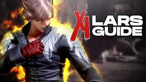 TEKKEN 7 - HOW TO PLAY LARS