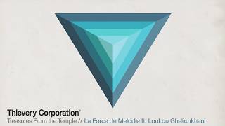 Video thumbnail of "Thievery Corporation - La Force de Melodie [Official Audio]"