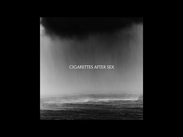 Cigarettes After Sex - Cry