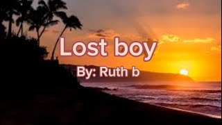 Lost boy lyrics -Ruth b (Lyrics)
