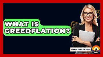 What Is Greedflation? - The Documentary Reel