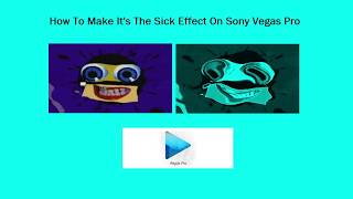 How To Make It's The Sick Effect On Sony Vegas Pro