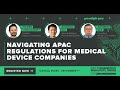 Navigating APAC Regulations for Medical Device Companies