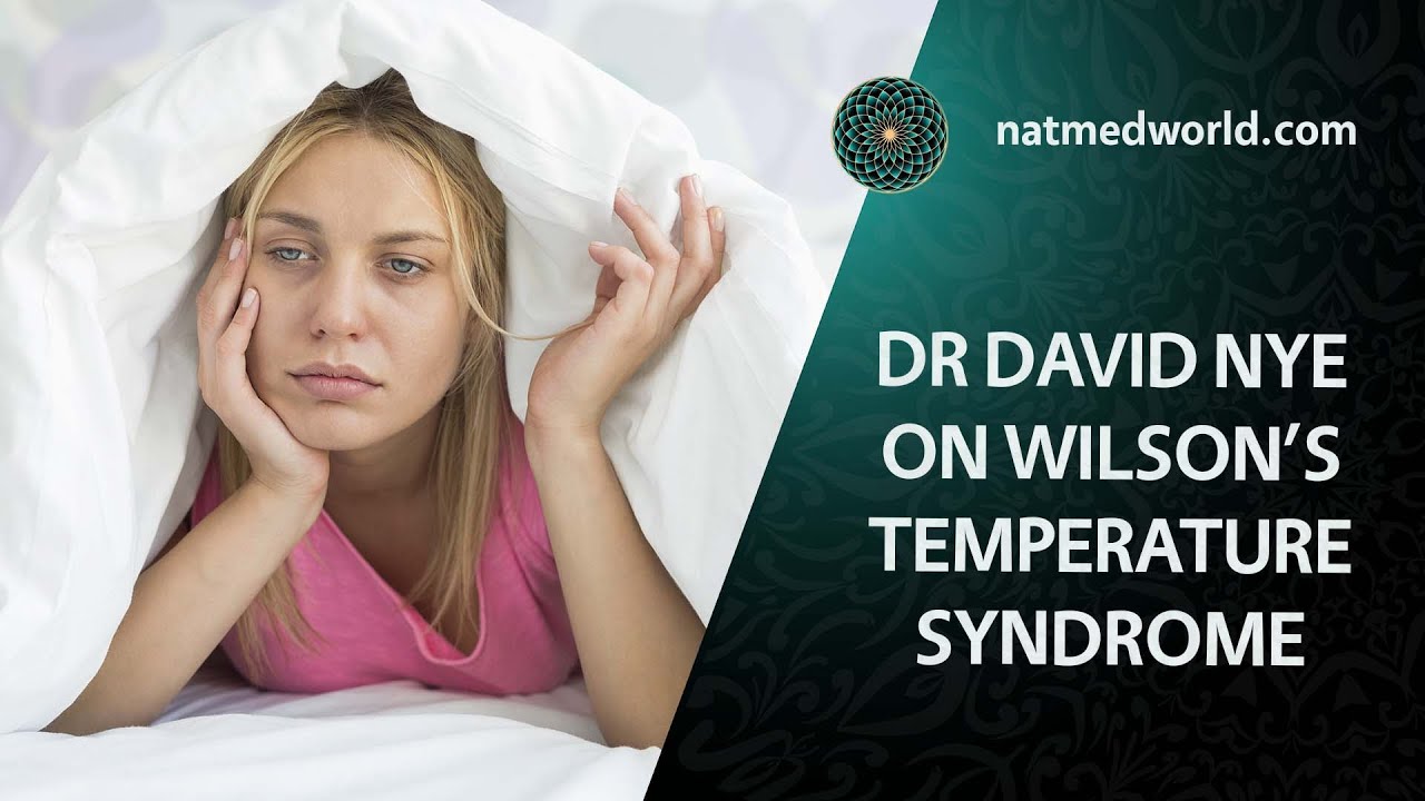 cold start Daleen Totten interviews Dr David Nye on Wilson’s Temperature Syndrome.