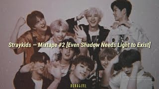 STRAYKIDS - MIXTAPE #2 (Even Shadow Needs Light to Exist) Indo Lyrics