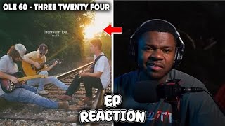 THEY UP NEXT!! | OLE 60 - Three Twenty Four | FULL EP REACTION!!