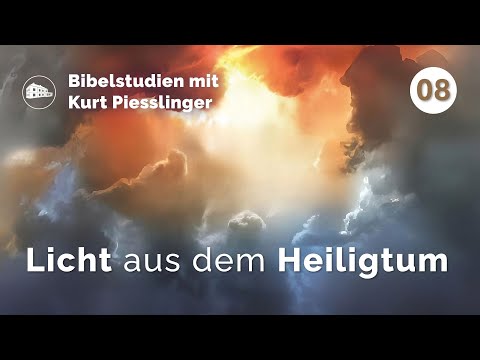 Licht aus dem Heiligtum - Kurt Piesslinger - Bibelstudien Lektion 8