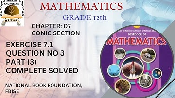 MATHEMATICS|CHAP7|CONIC SECTION|EXERCISE 7.1|QUESTION 3|PART 3 SOLVED|GRADE12|FBISE|NBF