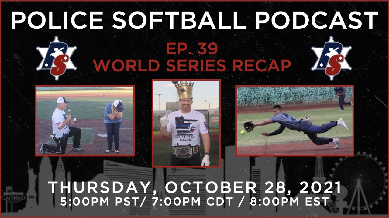 Police Softball Video/Podcast | Ep. 39 PS.com World Series Recap