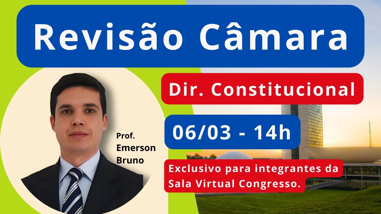 Revisão Câmara - Direito Constitucional - Parte 02