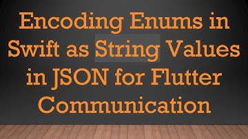 Encoding Enums in Swift as String Values in JSON for Flutter Communication