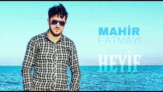 Mahir Fatmayı - Heyif (2019) Resimi