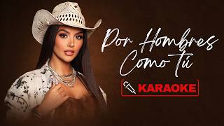 Dayanara - Por Hombres Como TÚ (Karaoke)