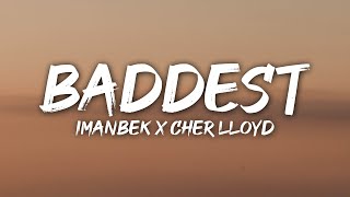 Imanbek, Cher Lloyd - Baddest (Lyrics)