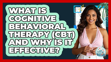 What Is Cognitive Behavioral Therapy (CBT) And Why Is It Effective? - CBT Toolkit